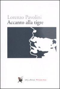 copertina del libro Accanto alla tigre di Lorenzo Pavolini